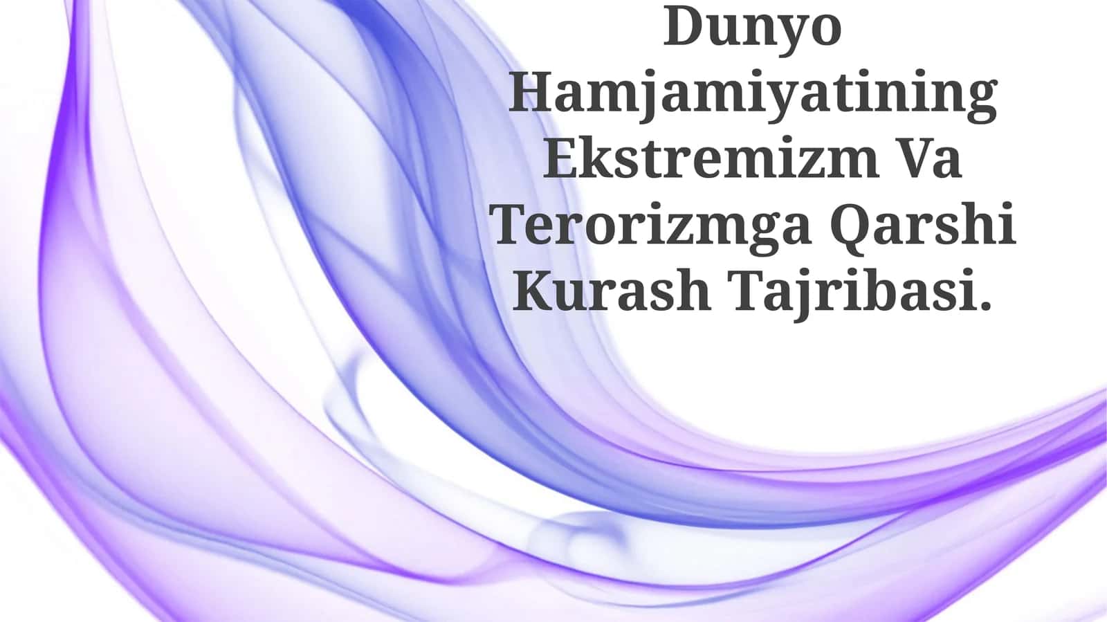 Dunyo Hamjamiyatining Ekstremizm Va Terorizmga