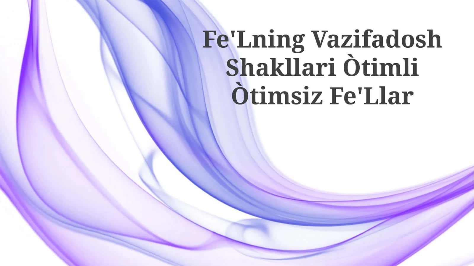 Fe'Lning Vazifadosh Shakllari Òtimli Òtimsiz Fe'Llar