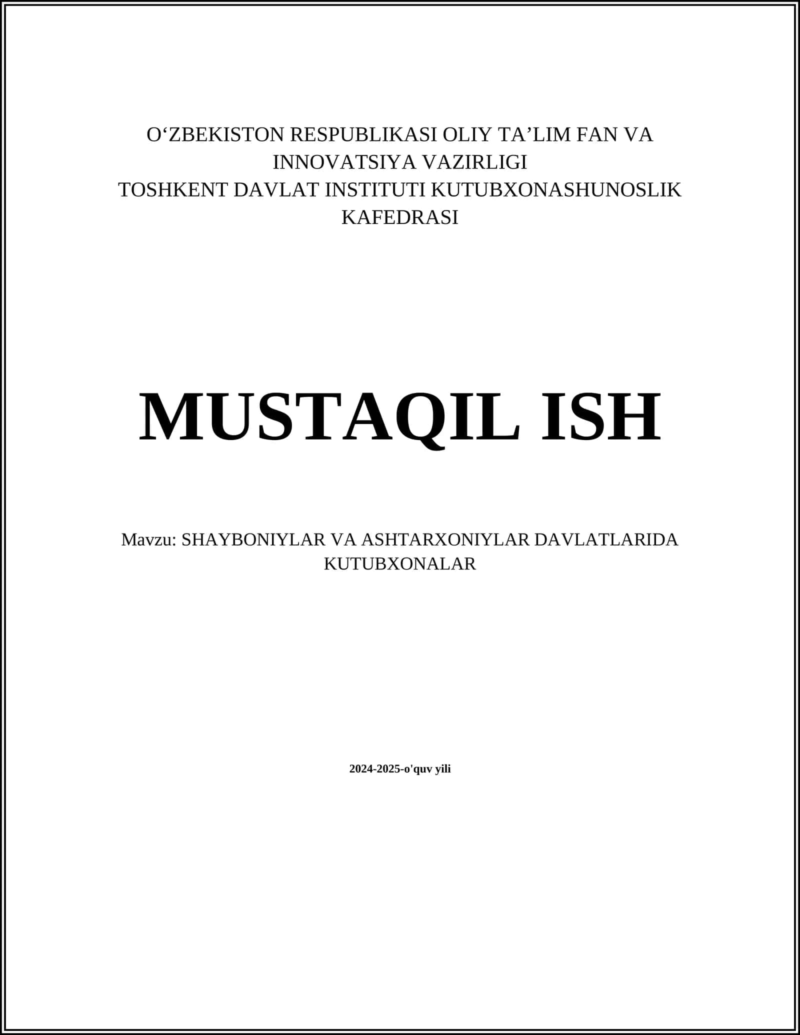 MUSTAQIL ISH Mavzu: SHAYBONIYLAR VA ASHTARXONIYLAR DAVLATLARIDA KUTUBXONALAR