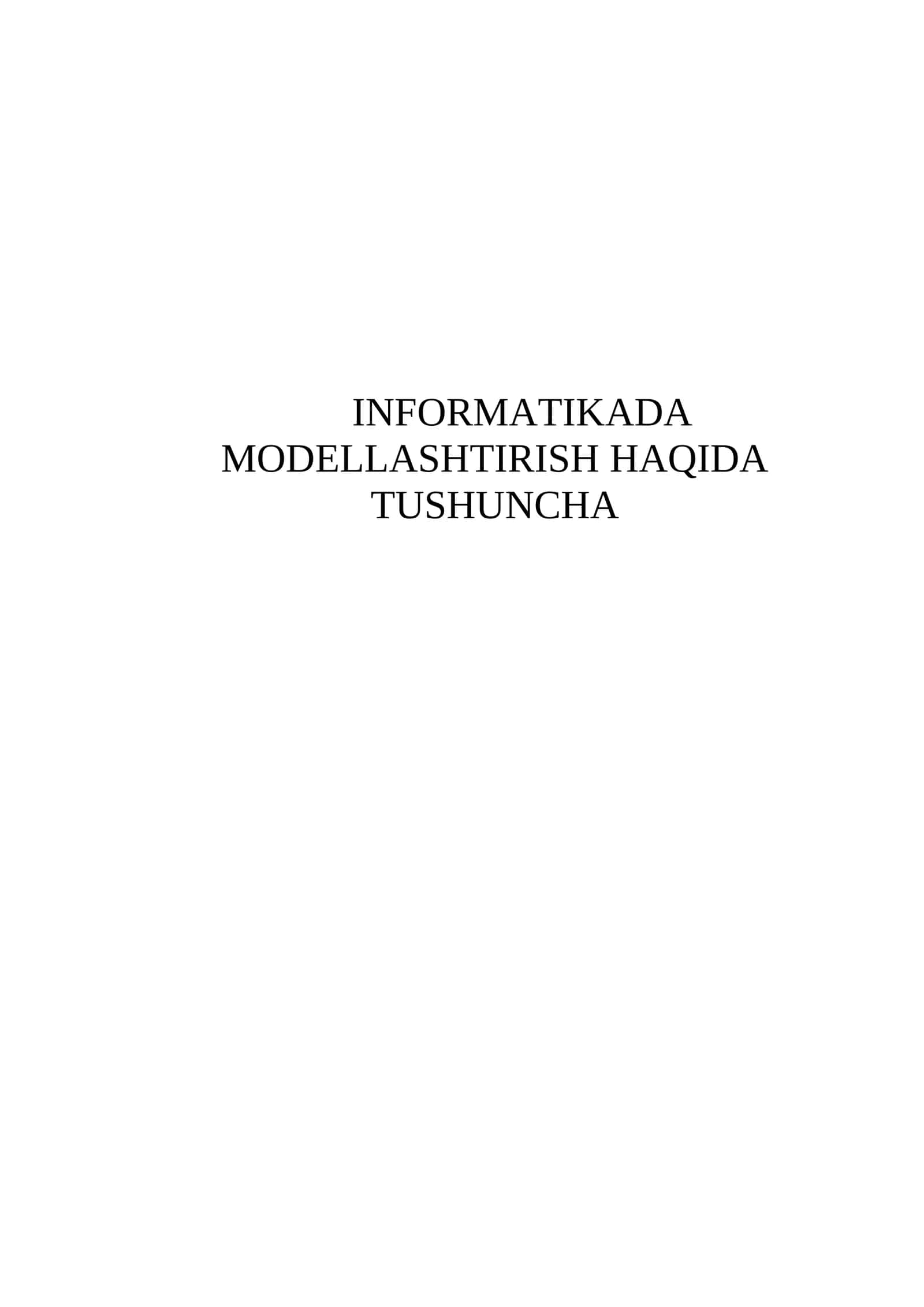 INFORMATIKADA MODELLASHTIRISH HAQIDA TUSHUNCHA