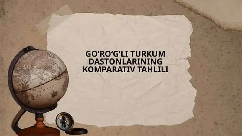 Goʻroʻgʻli Turkum Dastonlarining Komparativ Tahlili