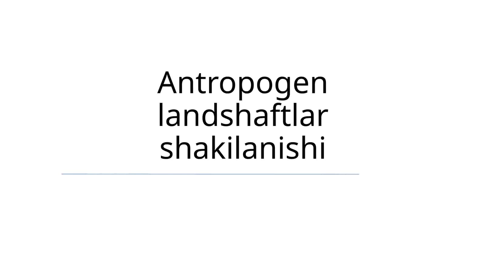 Antropogen Landshaftlar Shakilanishi