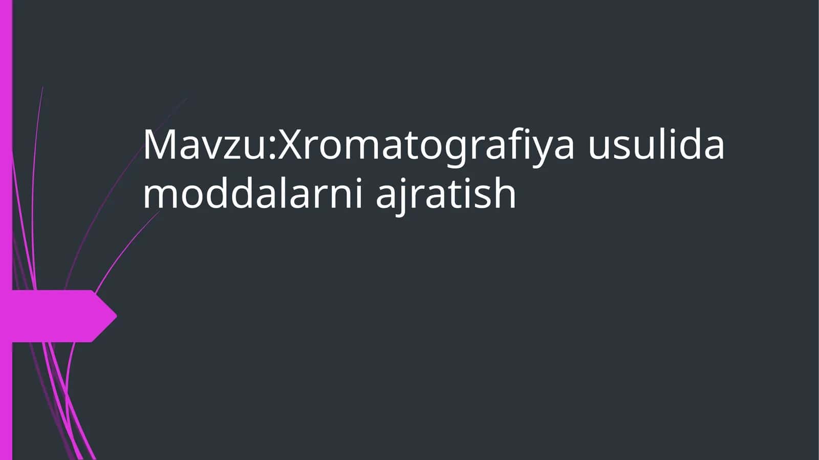 Xromatografiya usulida moddalarni ajratish