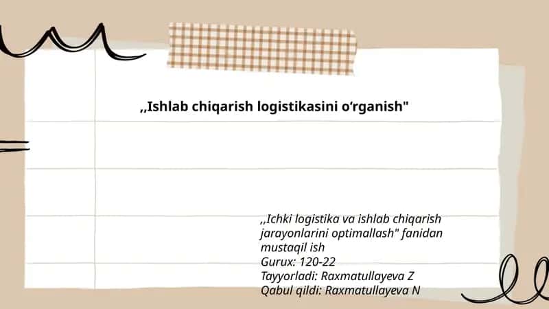 Ishlab chiqarish logistikasini o‘rganish, Ichki logistika va ishlab chiqarish jarayonlarini optimallash fanidan mustaqil ish