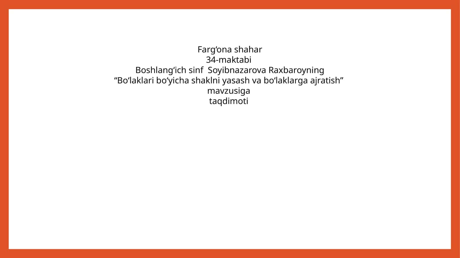 Bo‘laklari bo‘yicha shaklni yasash va bo‘laklarga ajratish