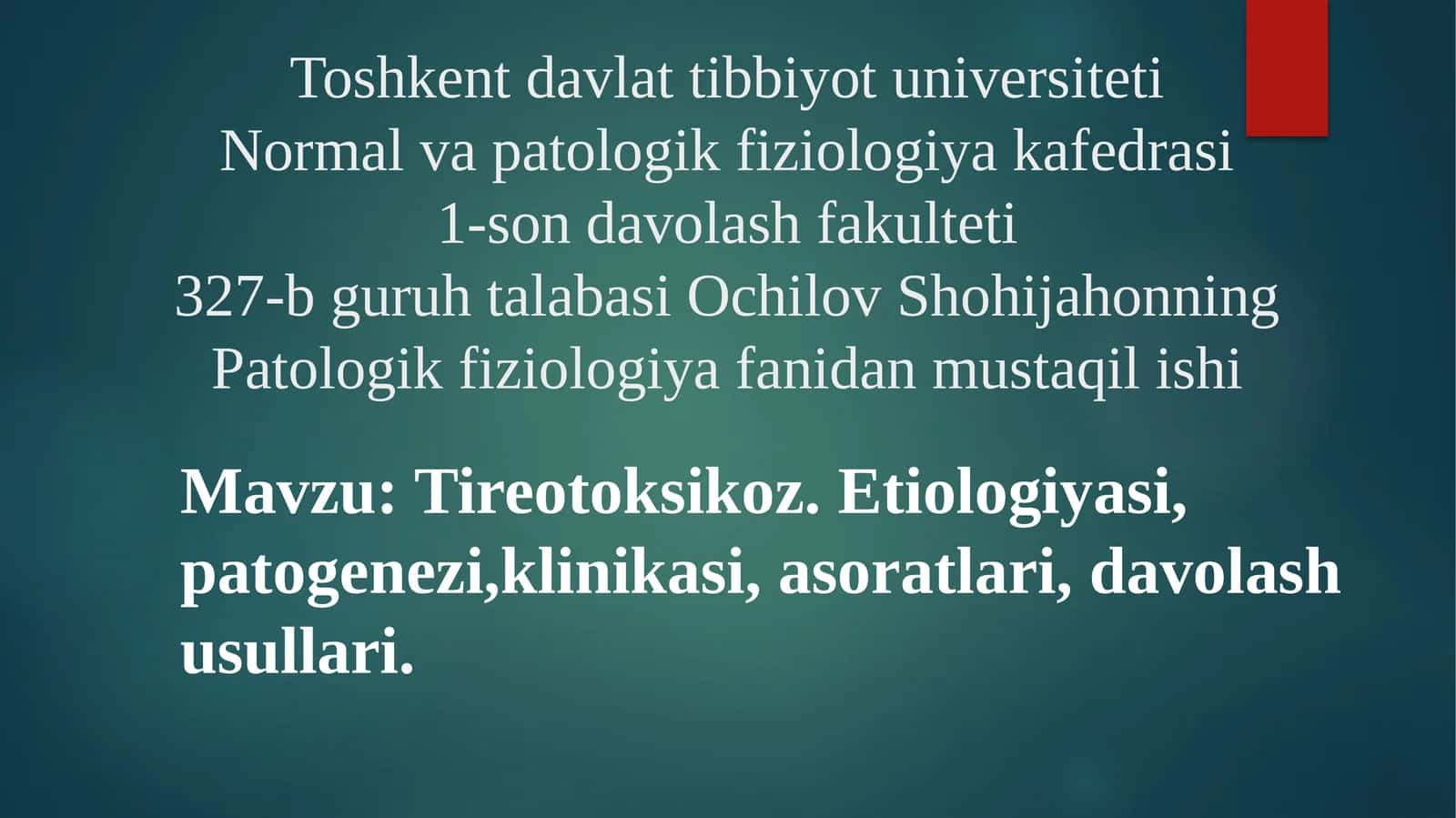 Tireotoksikoz. Etiologiyasi, patogenezi, klinikasi, asoratlari, davolash usullari