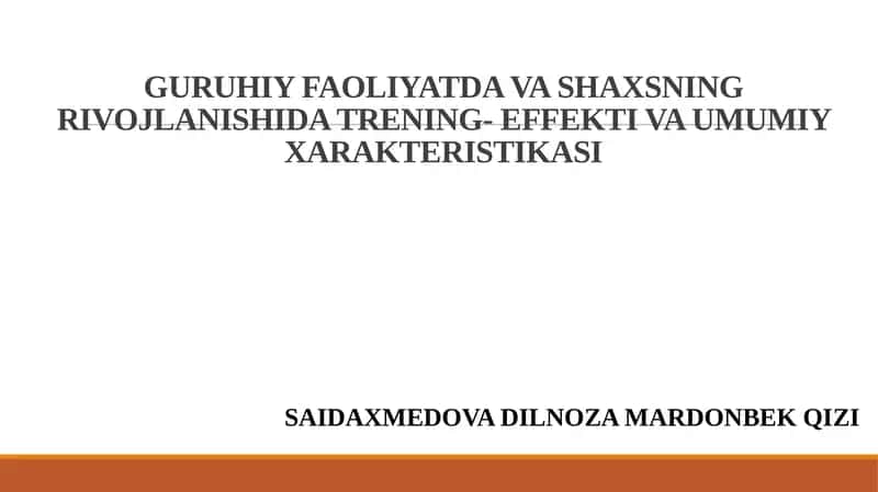 Guruhiy faoliyatda va shaxsning rivojlanishida trening-effekti va umumiy xarakteristikasi.pptx