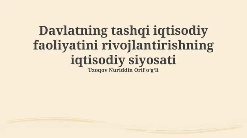 Tashqi iqtisodiy faoliyatni rivojlantirishning iqtisodiy siyosati