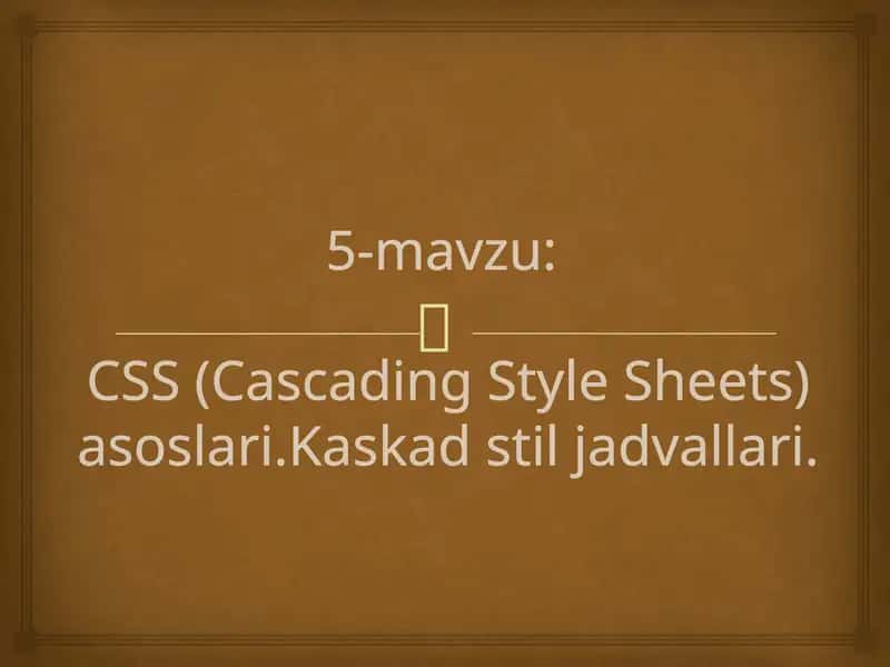 CSS (Cascading Style Sheets) asoslari