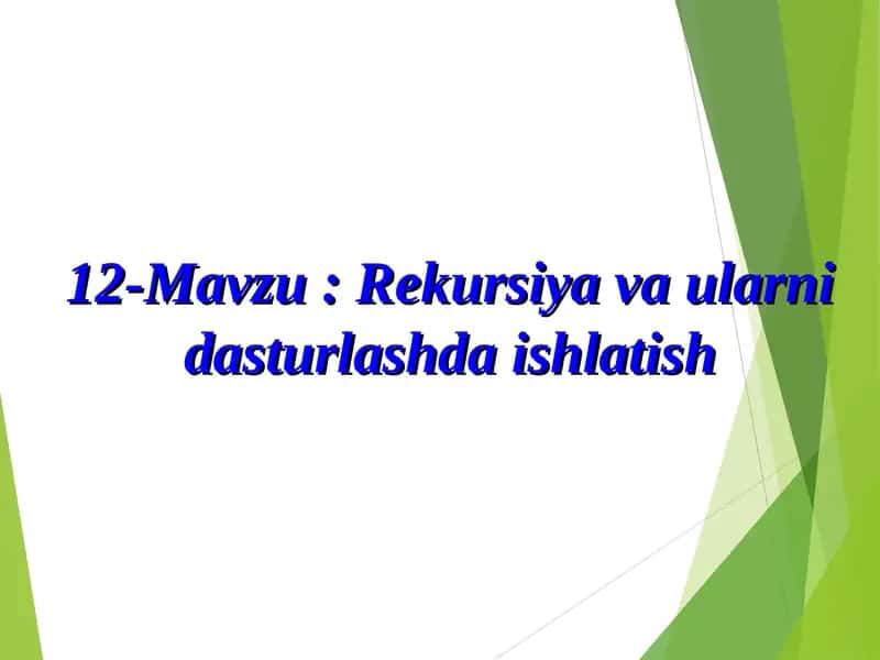 Rekursiya va ularni dasturlashda ishlatish