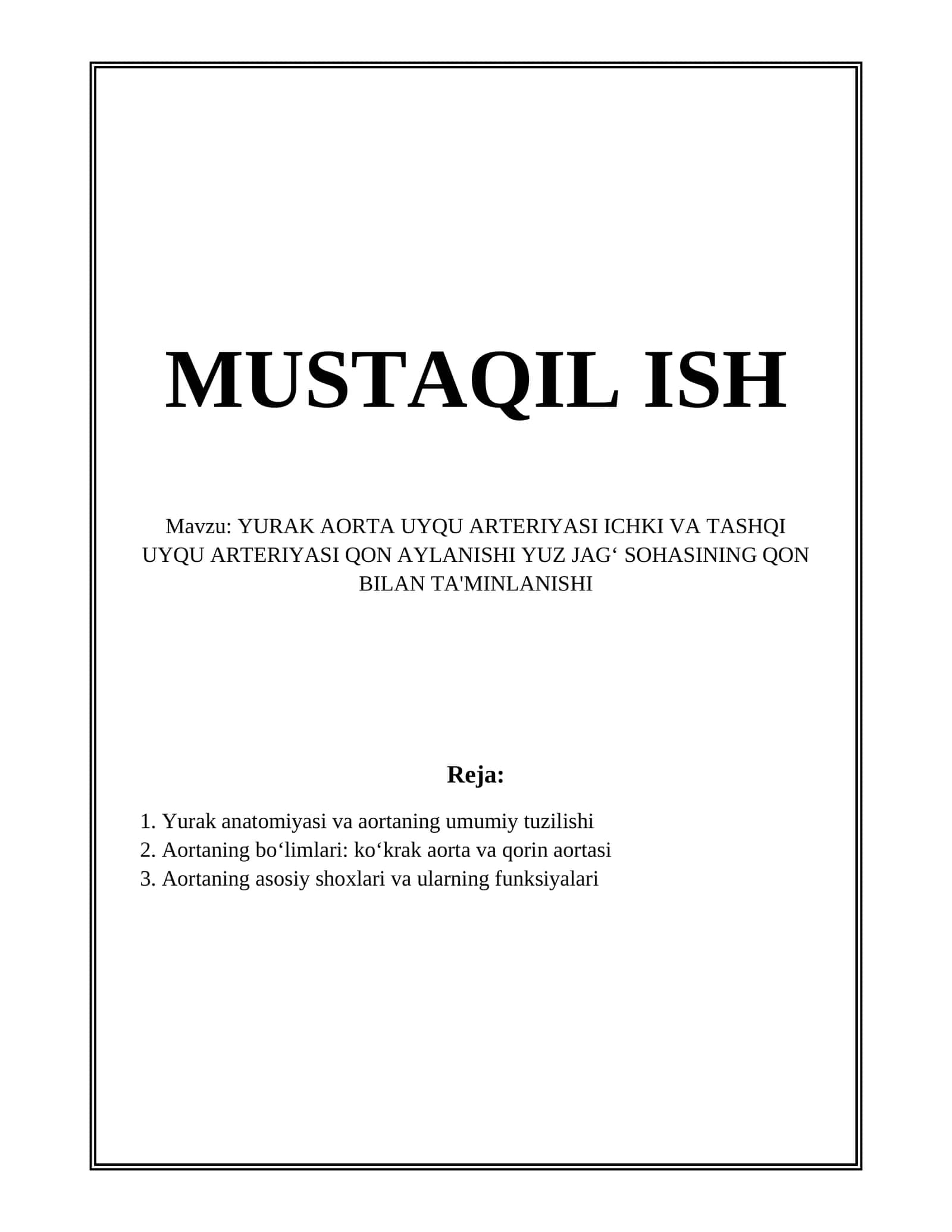 YURAK AORTA UYQU ARTERIYASI ICHKI VA TASHQI UYQU ARTERIYASI QON AYLANISHI YUZ JAG‘ SOHASINING QON BILAN TA'MINLANISHI