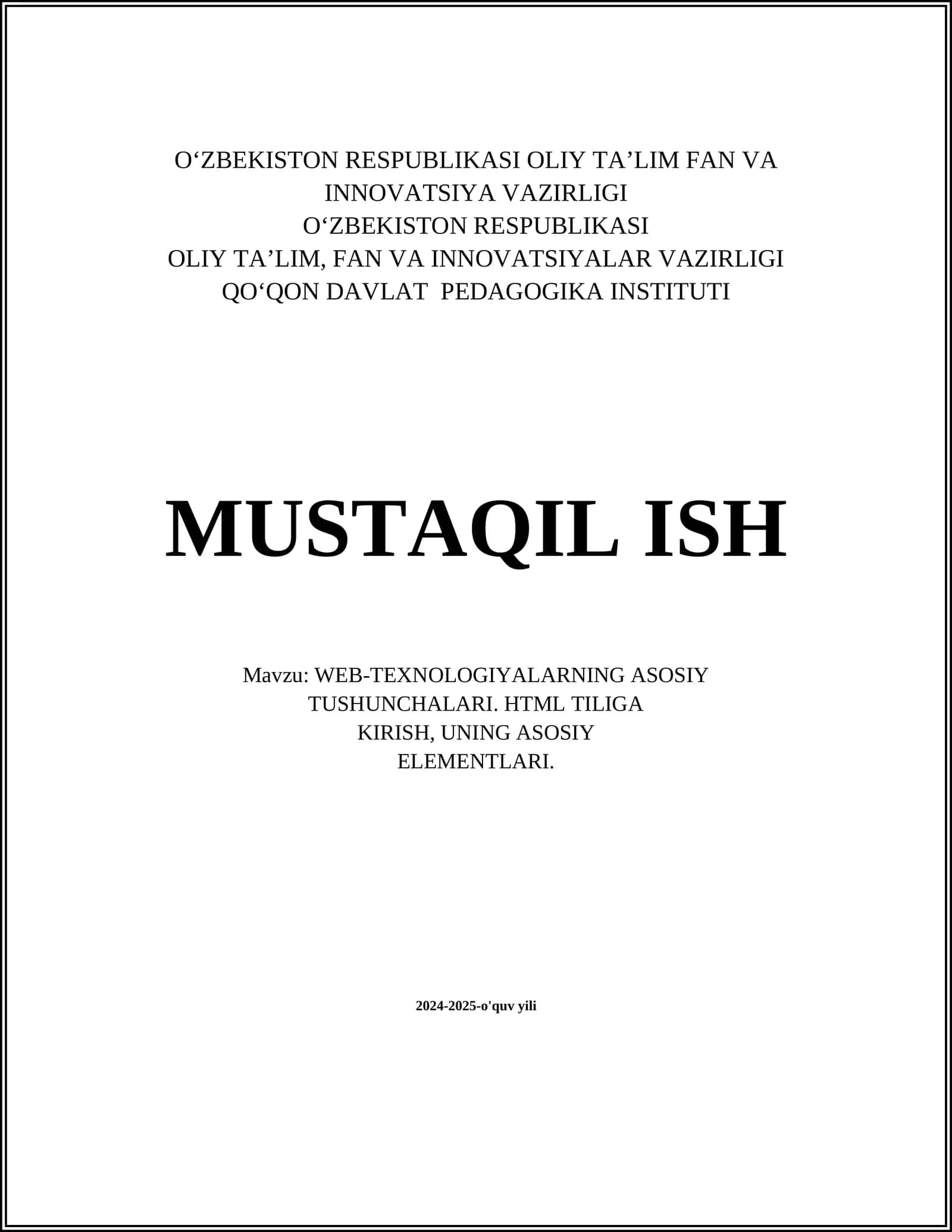 WEB-TEXNOLOGIYALARNING ASOSIY TUSHUNCHALARI. HTML TILIGA KIRISH, UNING ASOSIY ELEMENTLARI