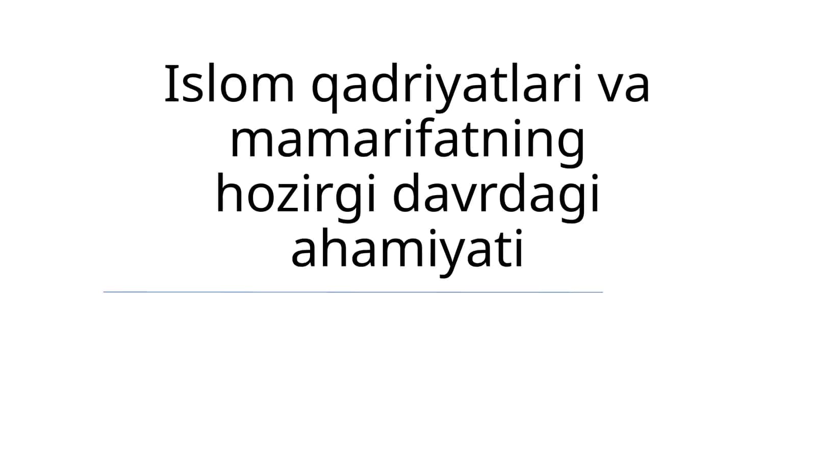 Islom qadriyatlari va mamarifatning hozirgi davrdagi ahamiyati