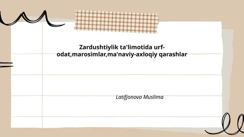 Zardushtiylik ta'limotida urf-odat,marosimlar,ma'naviy-axloqiy qarashlar