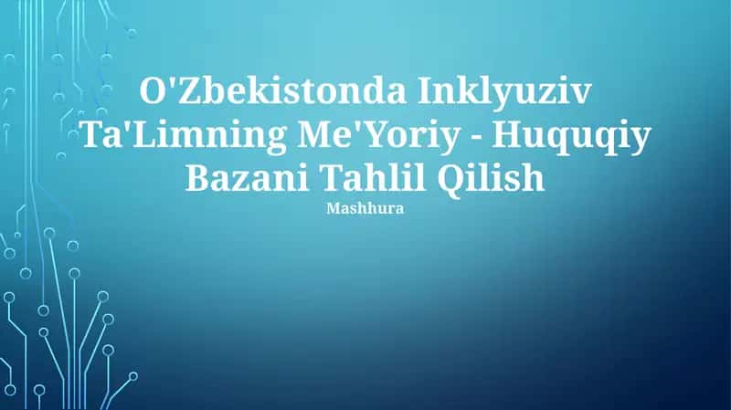 O'Zbekistonda Inklyuziv Ta'Limning Me'Yoriy - Huquqiy Bazani Tahlil Qilish
