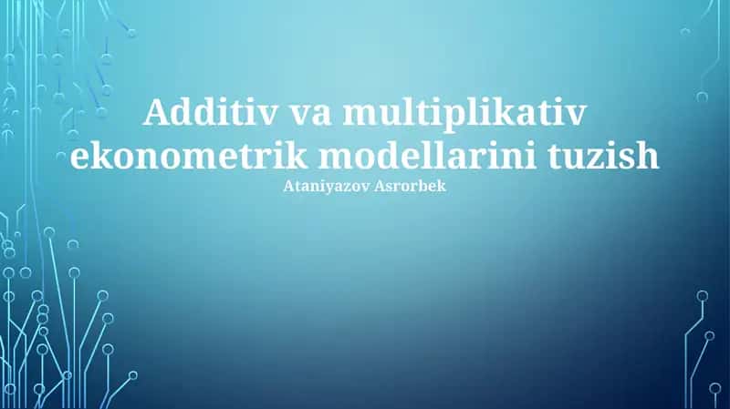 Additiv va Multiplikativ Ekonometrik Modellar