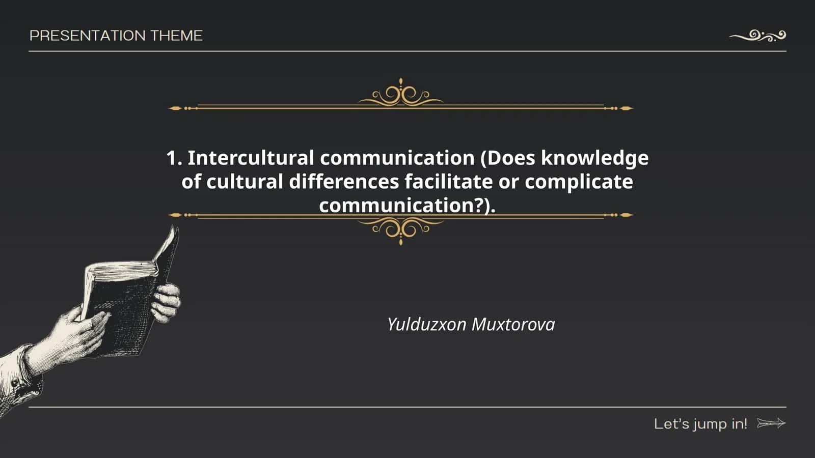 Intercultural communication (Does knowledge of cultural differences facilitate or complicate communication?)