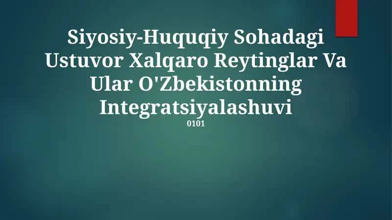 Siyosiy-Huquqiy Sohadagi Ustuvor Xalqaro Reytinglar Va Ular O'Zbekistonning Integratsiyalashuvi