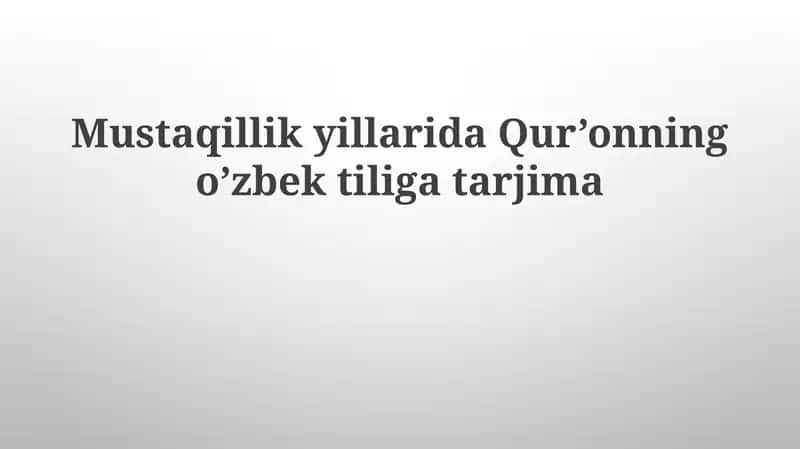 Mustaqillik yillarida Qur’onning o’zbek tiliga tarjima qilingan asarlari