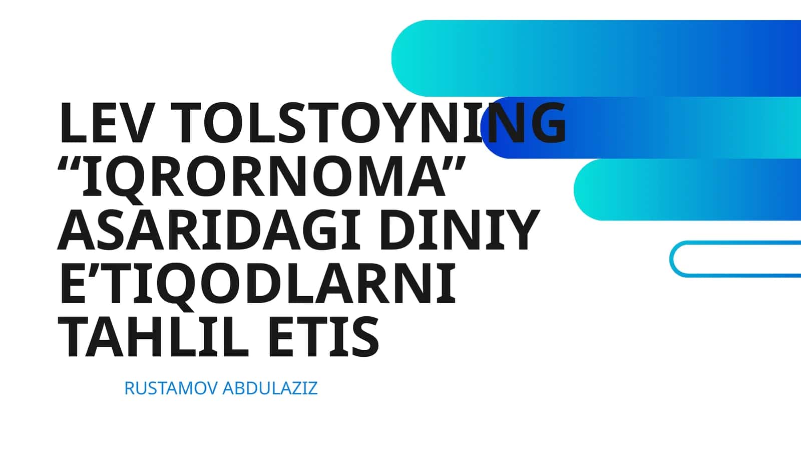 LEV TOLSTOYNING “IQRORNOMA” ASARIDAGI DINIY EʼTIQODLARNI TAHLIL ETIS