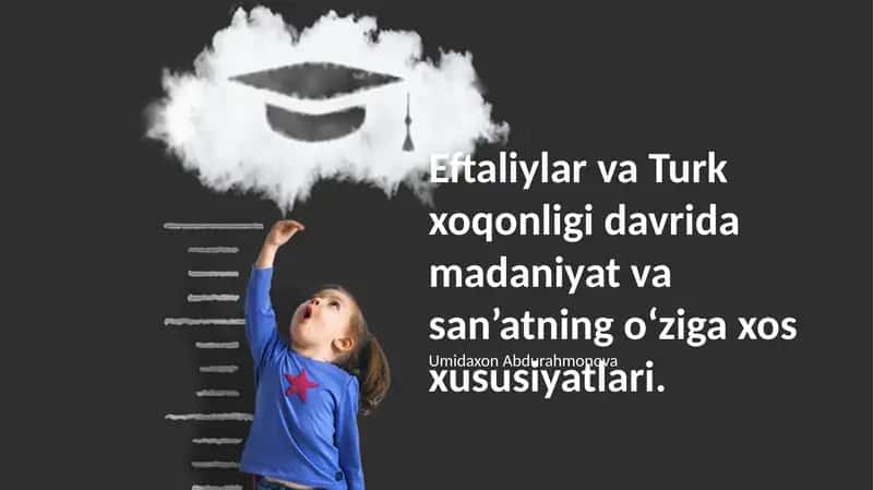 Eftaliylar va Turk xoqonligi davrida madaniyat va san’atning o‘ziga xos xususiyatlari