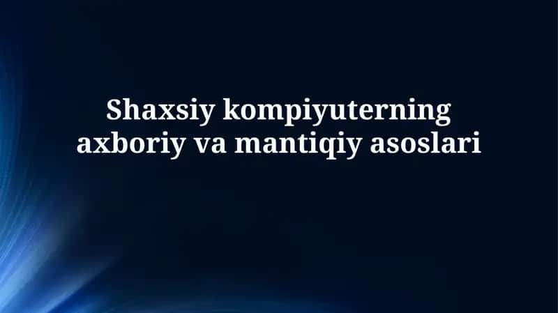 Shaxsiy kompyuterning arxitekturasi va asosiy komponentlari