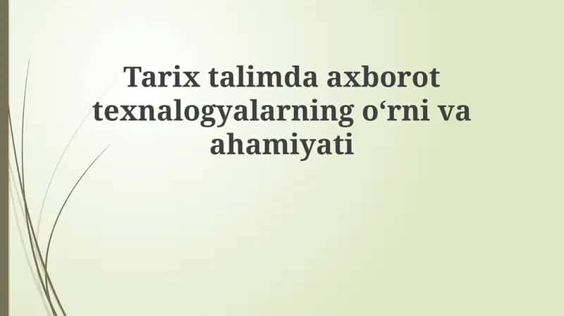Tarixta'limda axborot texnologiyalarning o'rniva ahamiyati