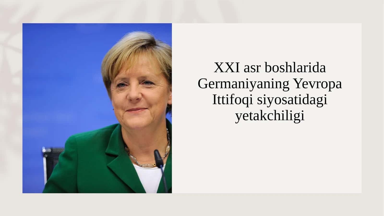 XXI asr boshlarida Germaniyaning Yevropa Ittifoqi siyosatidagi yetakchiligi