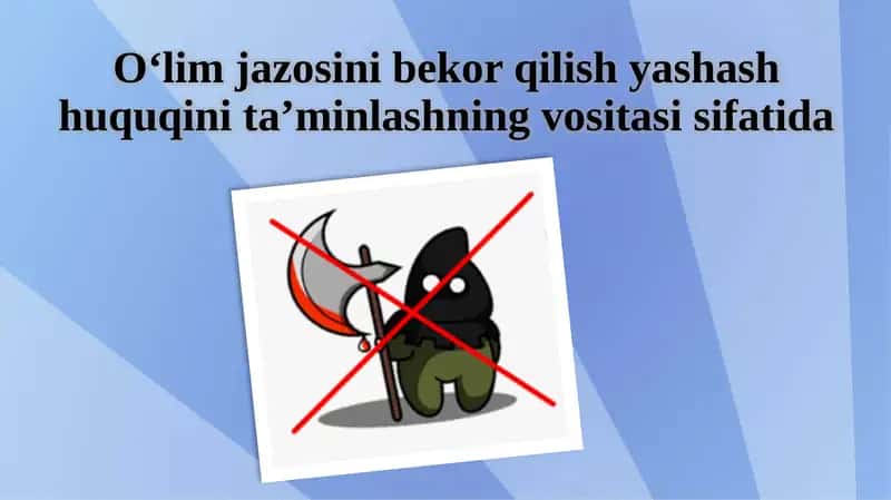 O‘lim jazosini bekor qilish yashash huquqini ta’minlashning vositasi sifatida