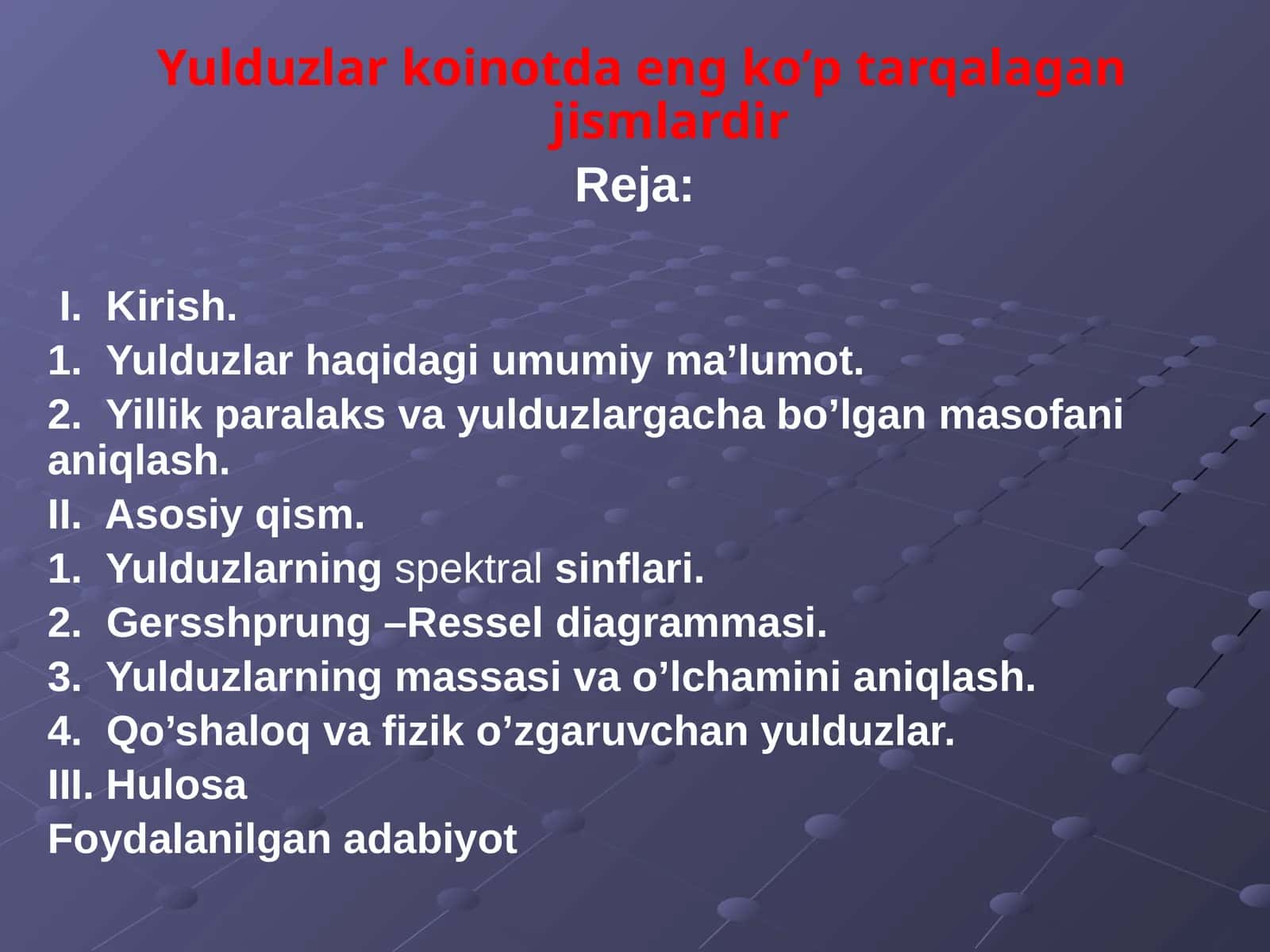 Yulduzlarkoinotdaengko’ptarqalaganjismlardir