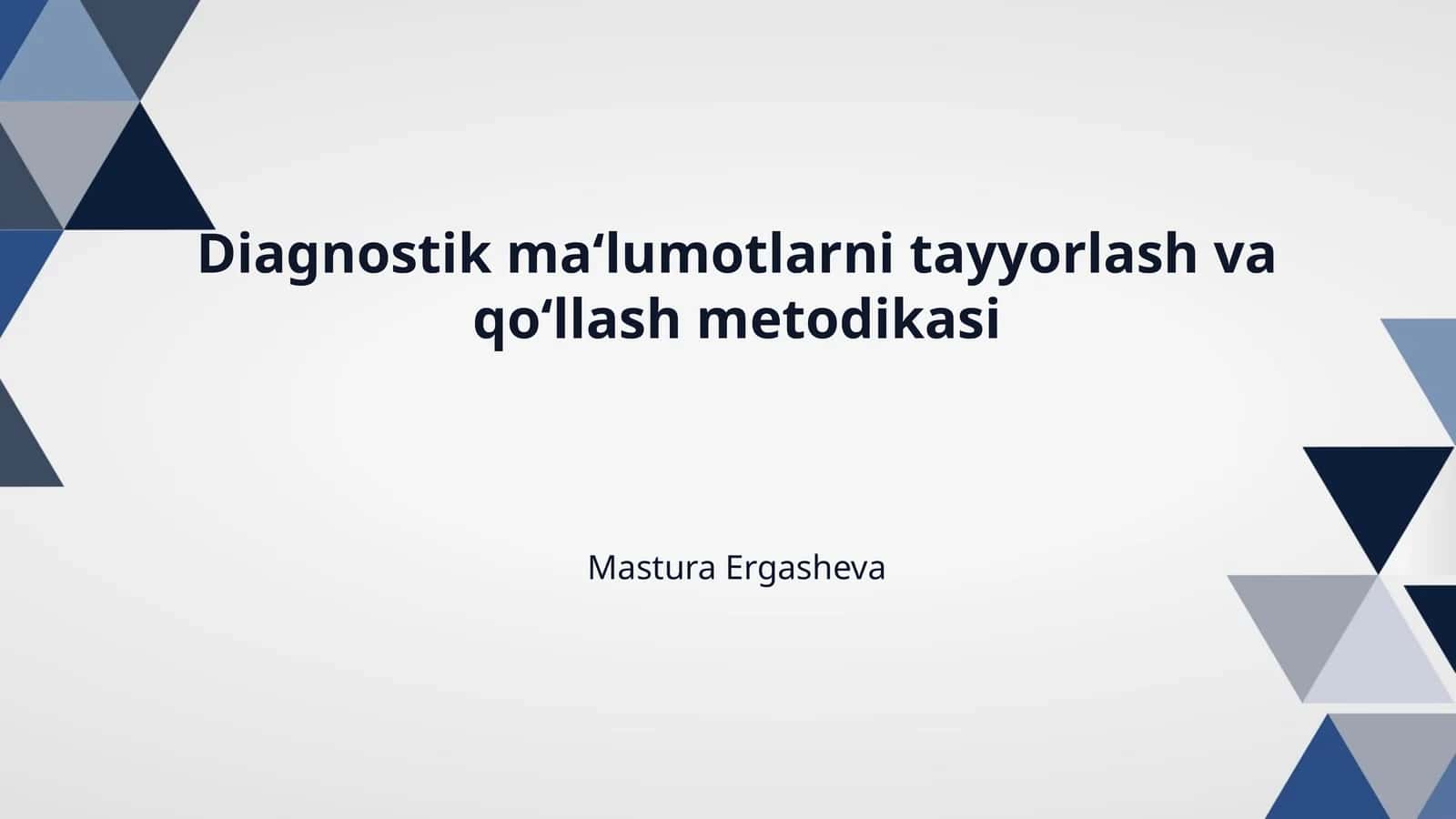 Diagnostik ma‘lumotlarni tayyorlash va qo‘llash metodikasi