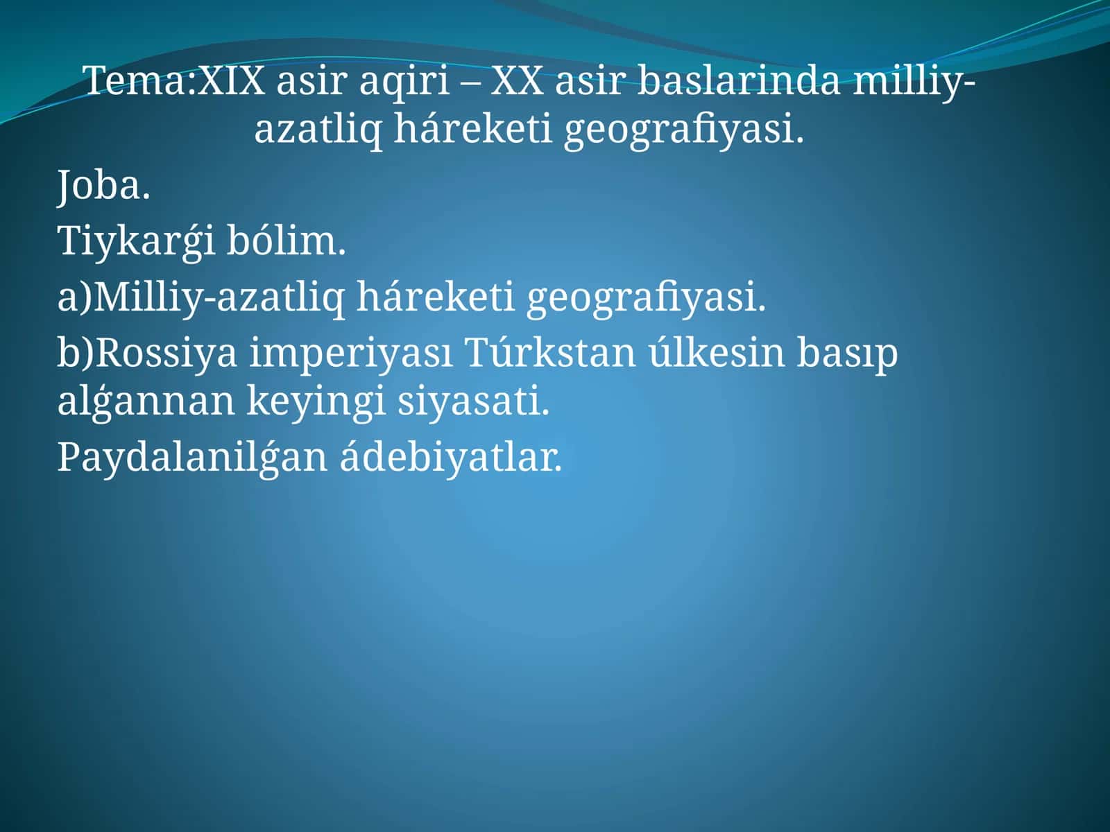 XIX asir aqiri – XX asir baslarinda milliy-azatliq háreketi geografiyasi