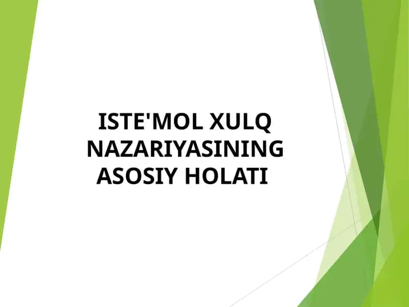 ISTE'MOL XULQ NAZARIYASINING ASOSIY HOLATI