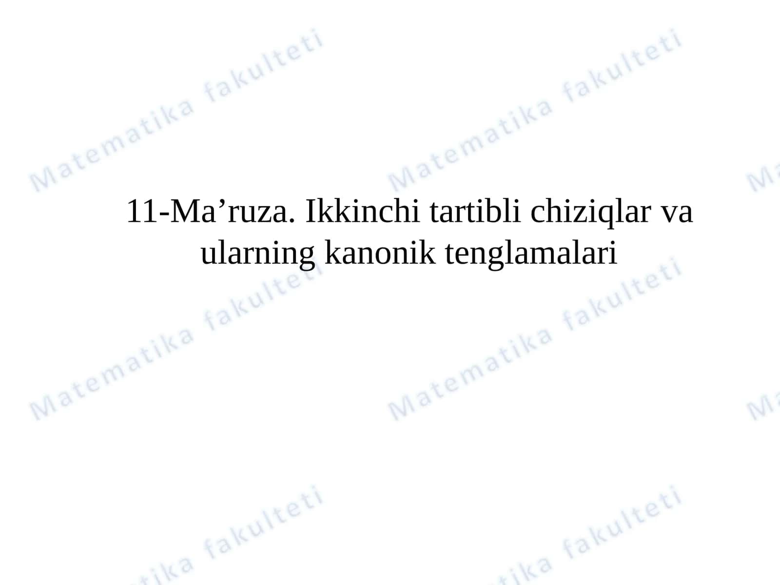 11-Ma’ruza.Ikkinchi tartibli chiziqlarvaularning kanonik tenglamalari