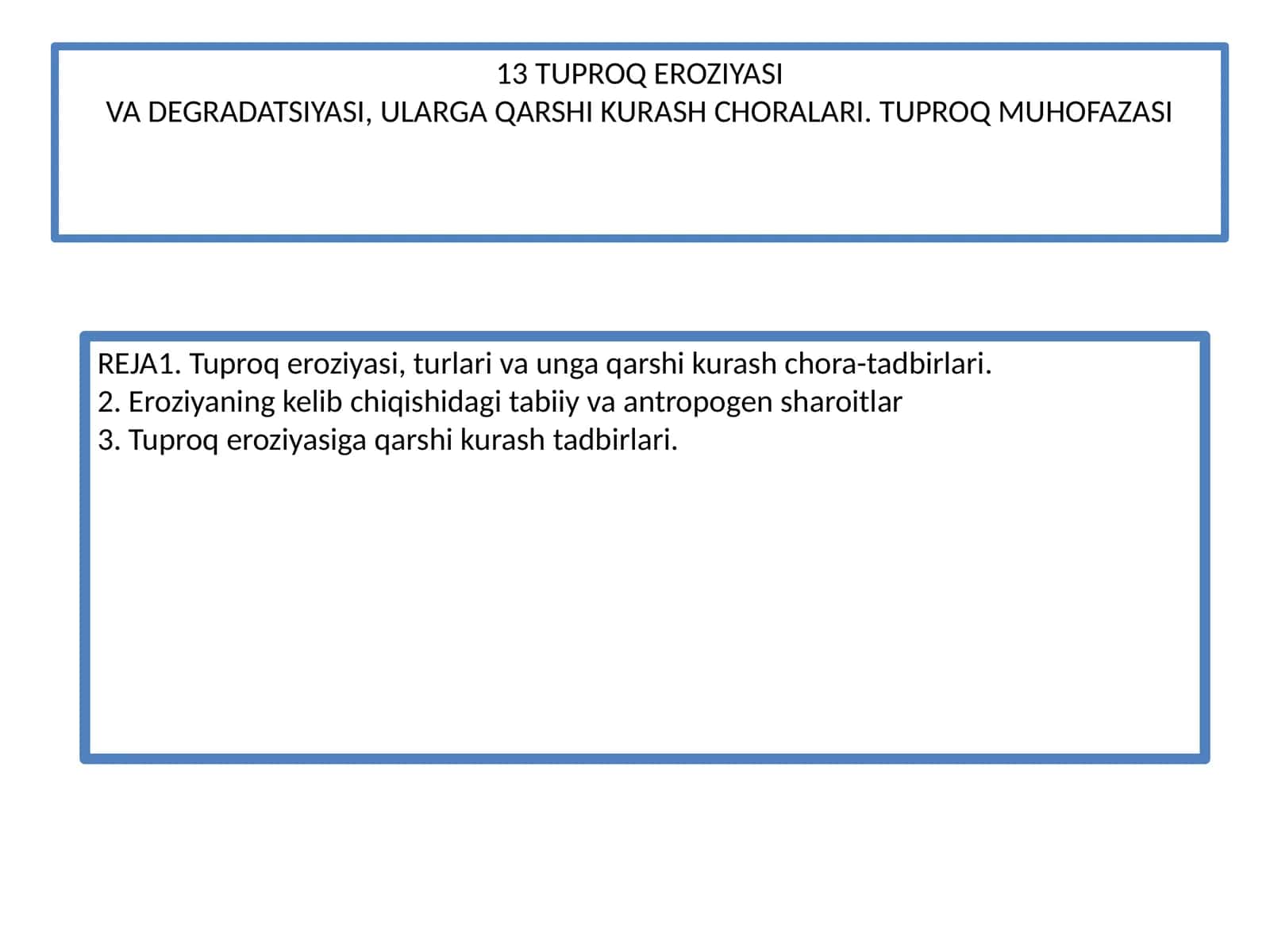 13 TUPROQ EROZIYASI VA DEGRADATSIYASI, ULARGA QARSHI KURASH CHORALARI