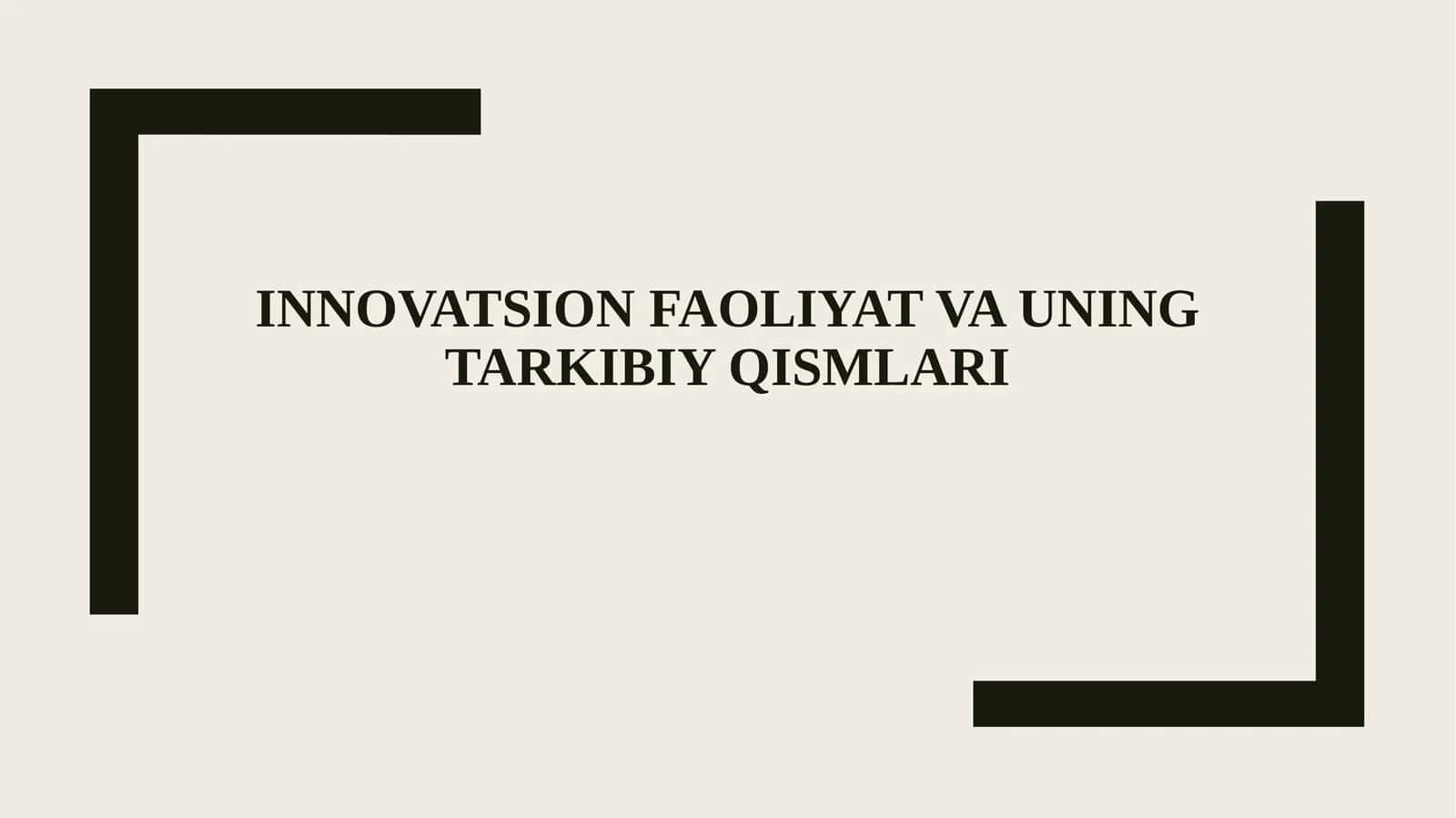 Innovatsion faoliyat va uning tarkibiy qismlari