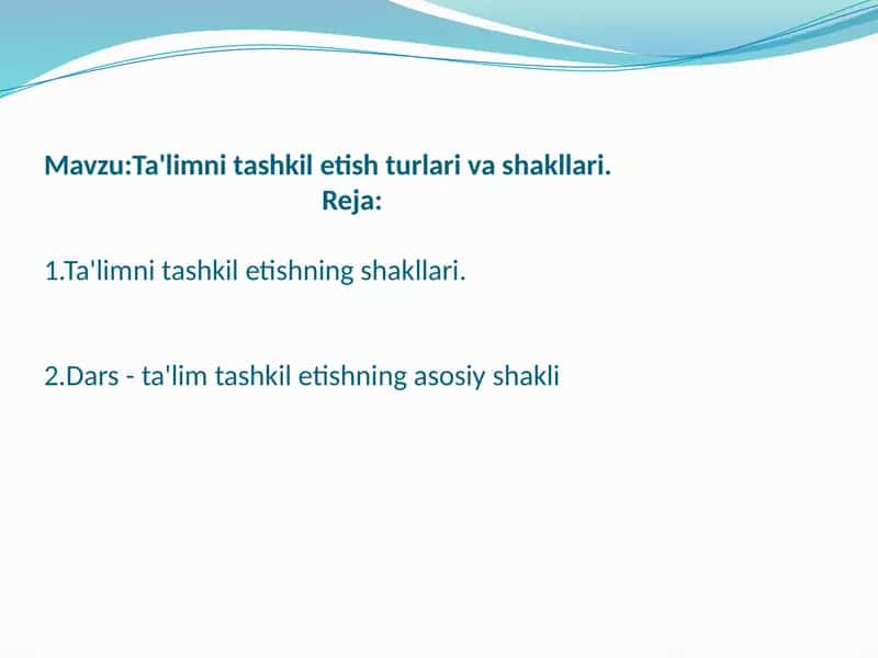 Ta'limni tashkilotlash usullari va shakllari