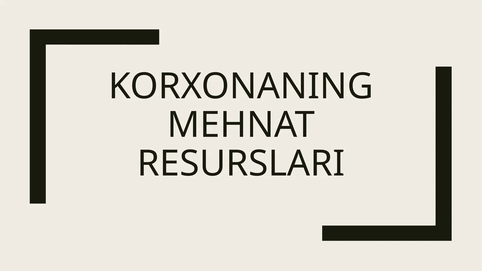 Korxonaning Mehnat Resurslari
