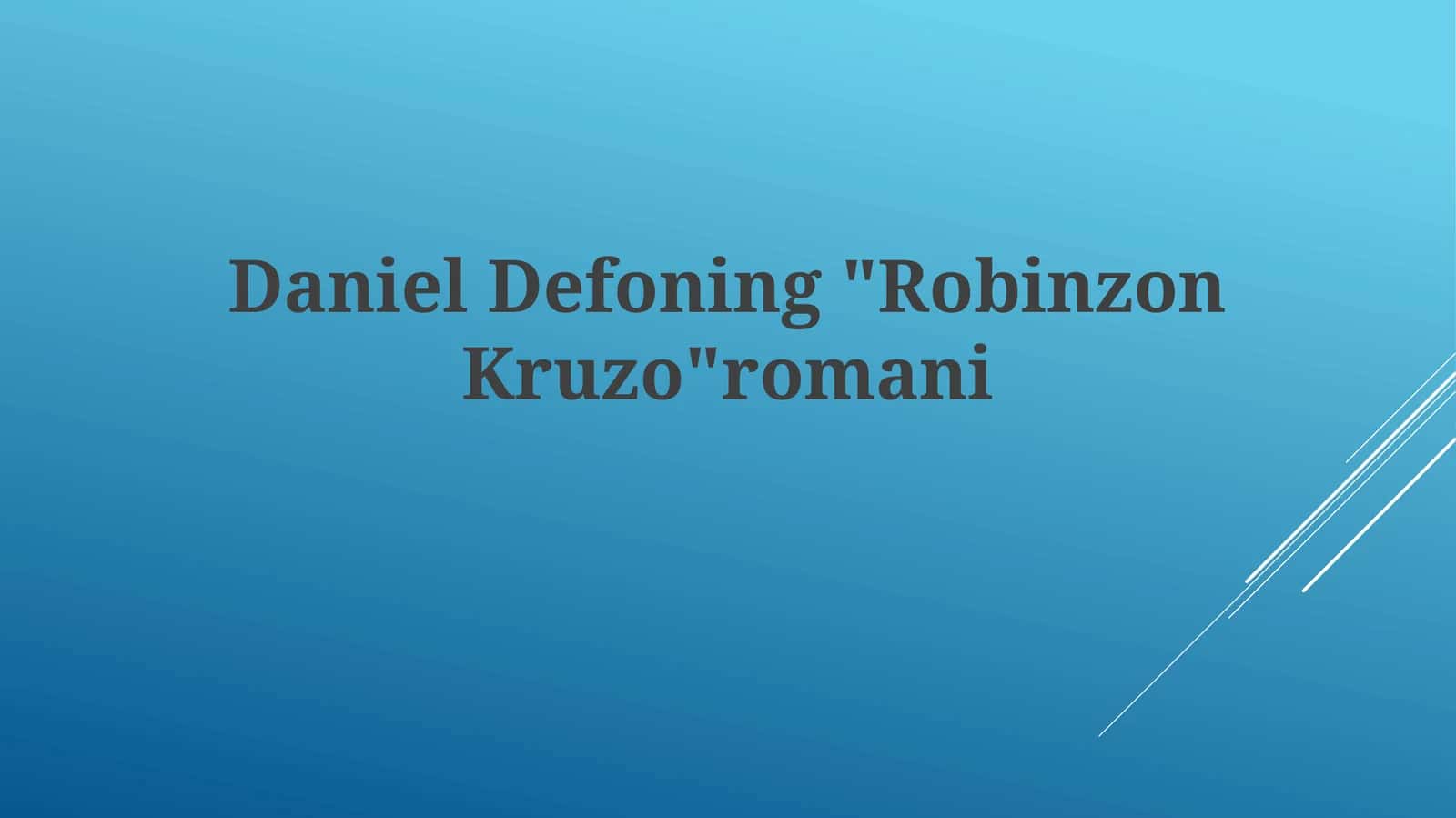 Daniel Defo ning "Robinzon Kruzo" romani