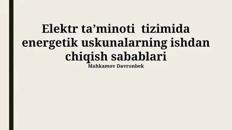 Elektr ta'minoti tizimida energetik uskunalarning ishdan chiqish sabablari
