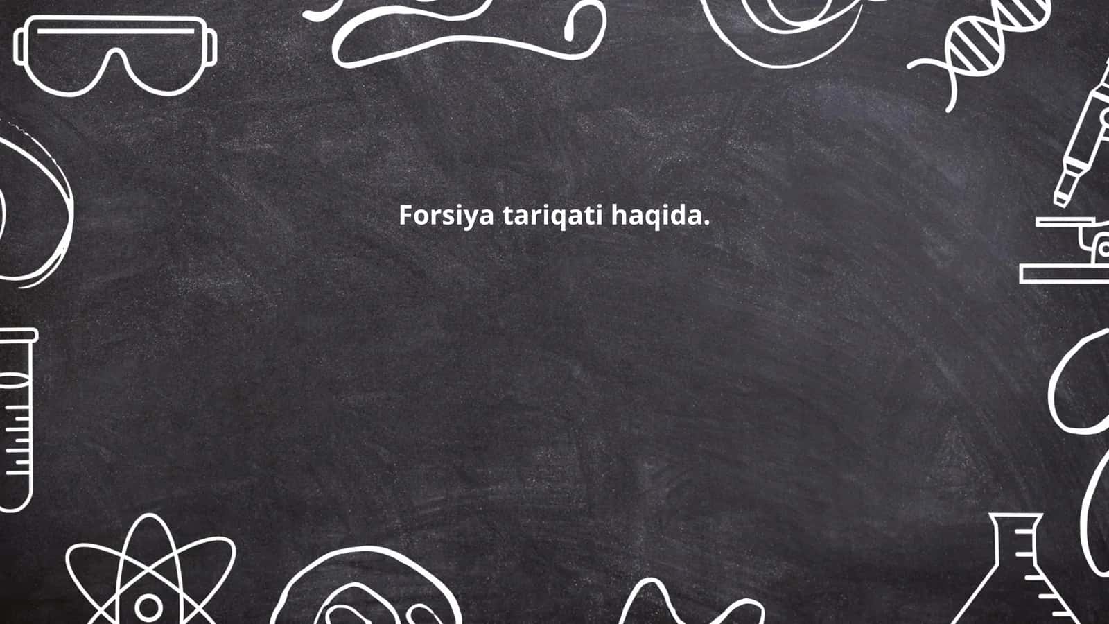 Forsiya tariqati haqida