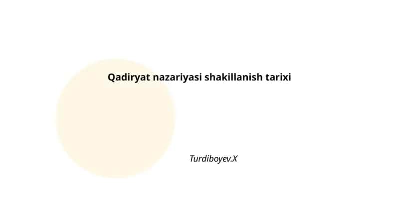 Qadiryat nazariyasi shakillanish tarixi