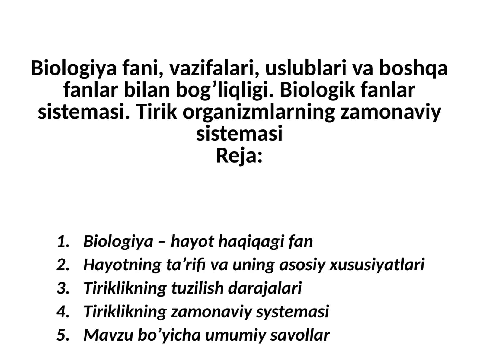 Biologiya fani, vazifalari, uslublari va boshqa fanlar bilan bog’liqligi. Biologik fanlar sistemasi. Tirik organizmlarning zamonaviy sistemasi