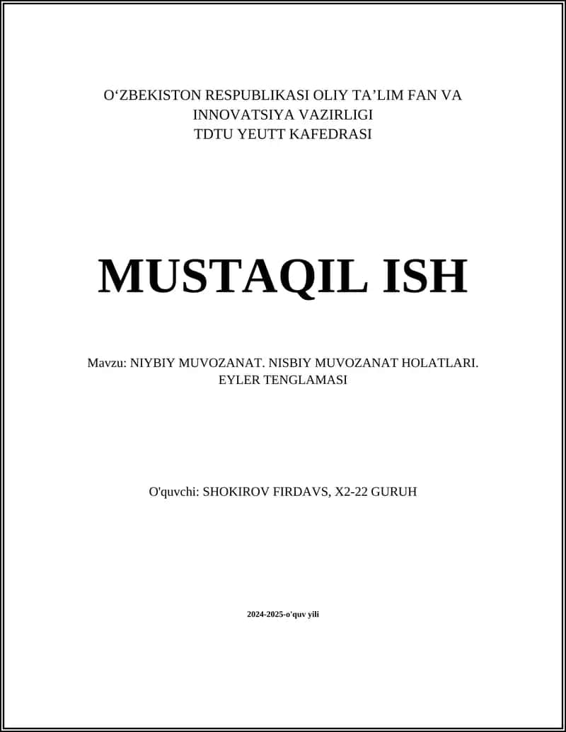 MUSTAQIL ISH Mavzu: NIYBIY MUVOZANAT. NISBIY MUVOZANAT HOLATLARI. EYLER TENGLAMASI