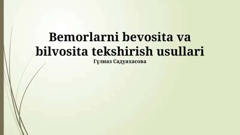 Bemorlarni bevosita va bilvosita tekshirish usullari