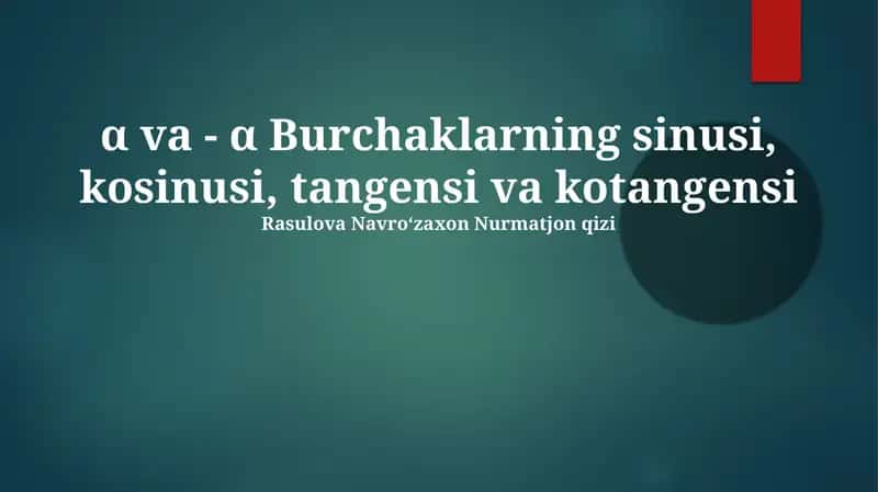 α va - α Burchaklarning sinusi, kosinusi, tangensi va kotangensi