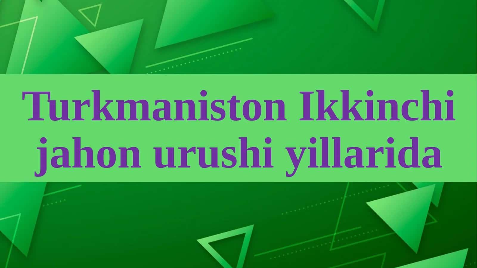 Turkmaniston Ikkinchi jahon urushi yillarida