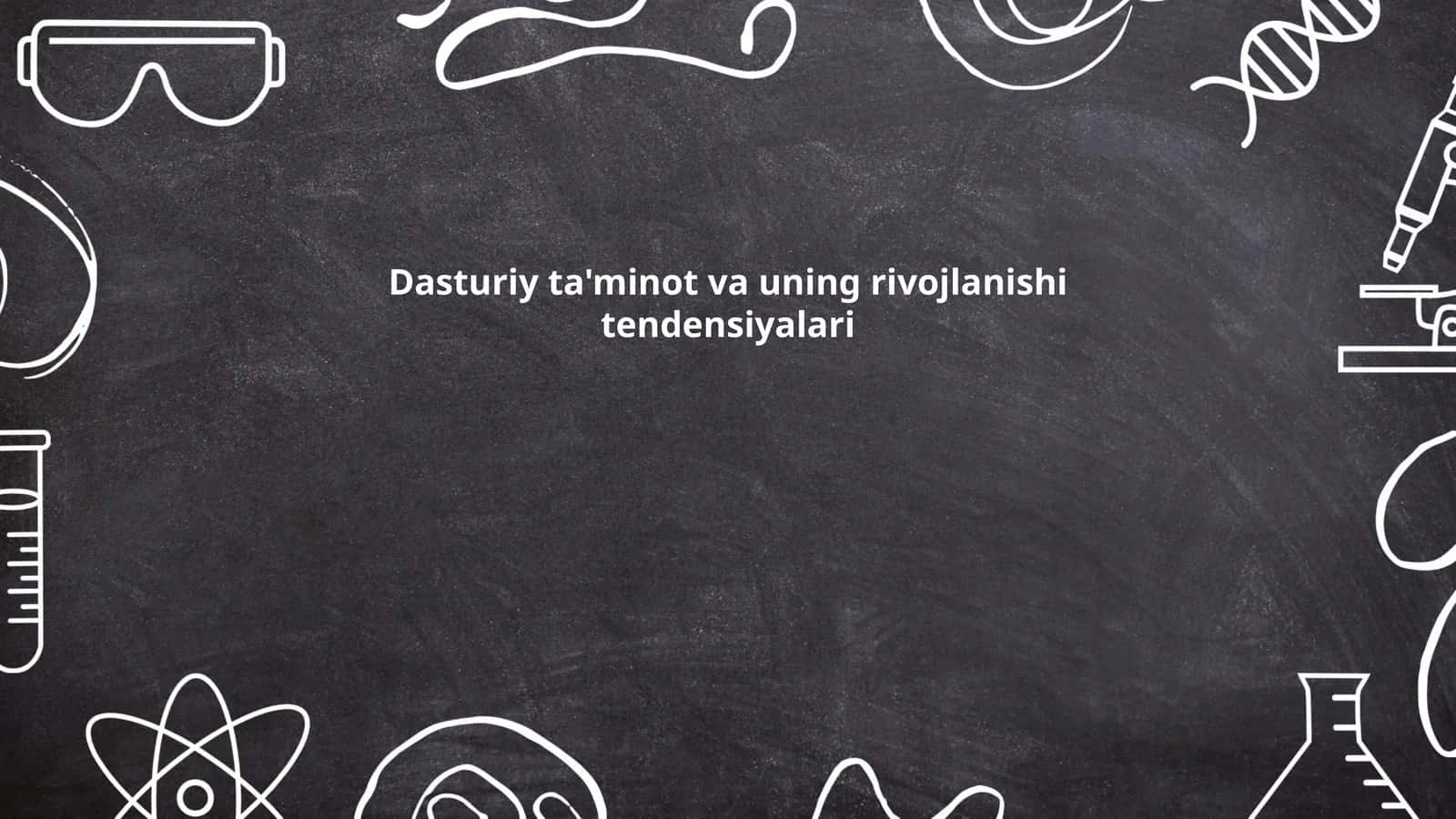 Dasturiy ta'minot va uning rivojlanishi tendensiyalari