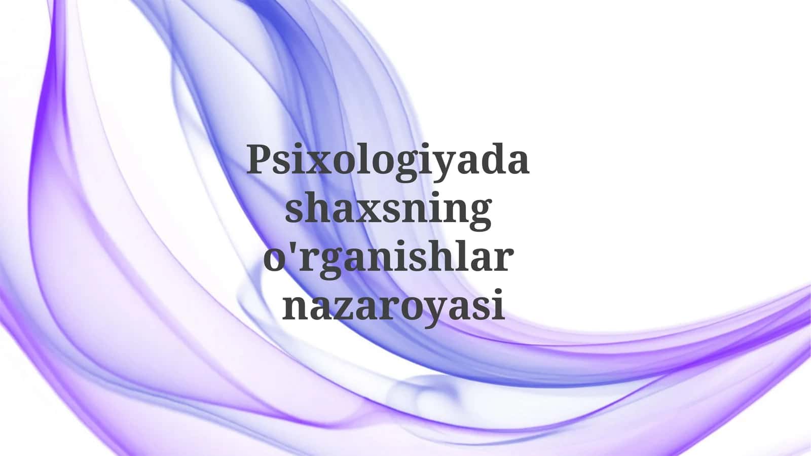Shaxsiyatning Psixologik O'rganish Nazariyalari
