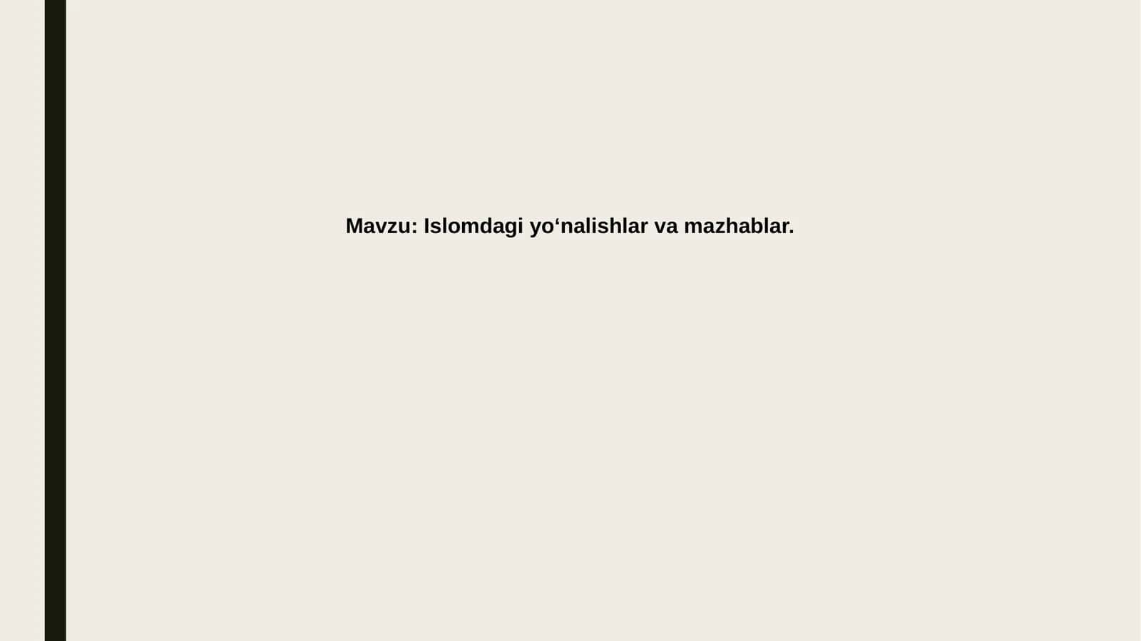 Islomdagiyoʻnalishlarvamazhablar